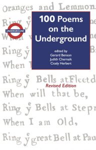 100 Poems on the Underground Revised Edition Edited by Gerard Benson, Judith Chernaik and Cicely Herbert